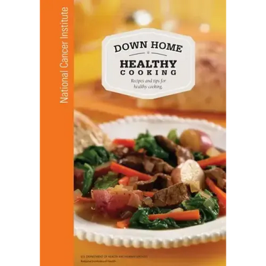 Down Home Healthy Cooking: Recipes and Tips for Healthy Cooking