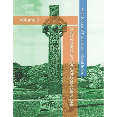 A Compendium Of Orthodox Services - Volume 3