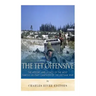 The Tet Offensive: The History and Legacy of the Most Famous Military Campaign of the Vietnam War