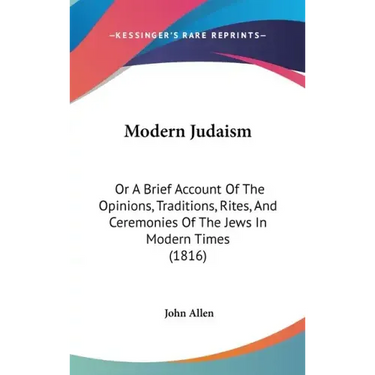 Modern Judaism: Or A Brief Account Of The Opinions, Traditions, Rites, And Ceremonies Of The Jews In Modern Times (1816)