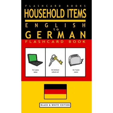 Household Items - English to German Flash Card Book: Black and White Edition - German for Kids