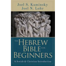 The Hebrew Bible for Beginners: A Jewish & Christian Introduction
