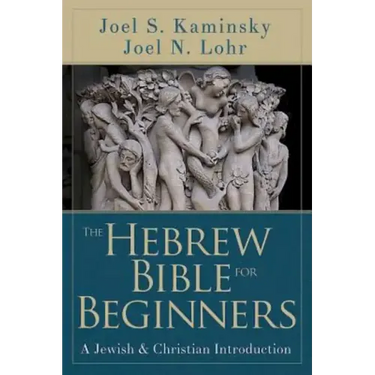 The Hebrew Bible for Beginners: A Jewish & Christian Introduction