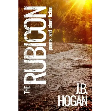 The Rubicon: Poems and Short Fiction