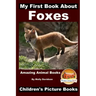 My First Book about Foxes - Amazing Animal Books - Children's Picture Books
