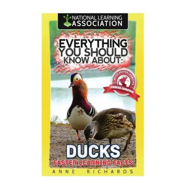 Everything You Should Know About: Ducks Faster Learning Facts