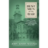 Best Men of the Bar: The Early Years of the American Bar Association 1878-1928