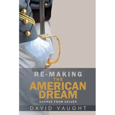 Re-Making the American Dream: Change from Values