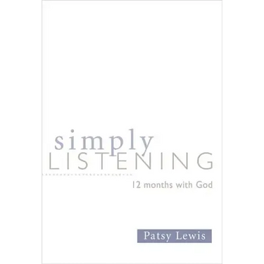 Simply Listening: 12 Months with God