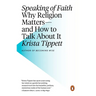 Speaking of Faith: Why Religion Matters--and How to Talk About It