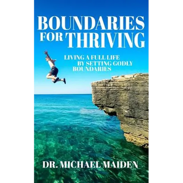 Boundaries for Thriving: Living a Full Life by Setting Godly Boundaries