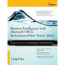 Business Intelligence with Microsoft(r) Office Performancepoint(tm) Server 2007