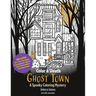 Color & Sleuth: Ghost Town: A Spooky Coloring Mystery - Includes 40+ Coloring Pages, Clue Notebook Sheets, and Downloadable Coloring Poster