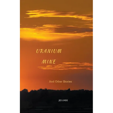 Uranium Mine and Other Stories