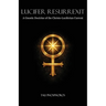 Lucifer Resurrexit: A Gnostic Doctrine of the Christo-Luciferian Current