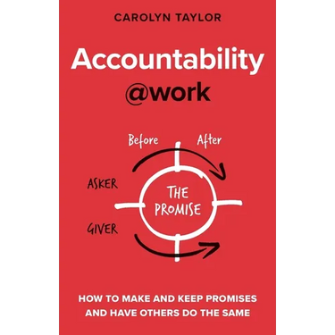 Accountability at Work: How to make and keep promises and have others do the same