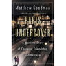 Paris Undercover: A Wartime Story of Courage, Friendship, and Betrayal
