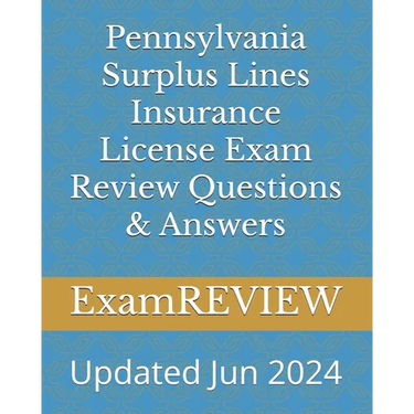 Pennsylvania Surplus Lines Insurance License Exam Review Questions & Answers