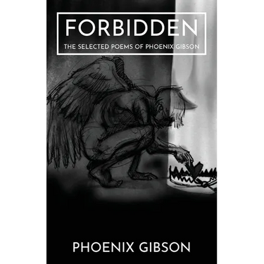 Forbidden: The Selected Poems of Phoenix Gibson