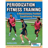 Periodization Fitness Training - A Revolutionary Football Conditioning Program