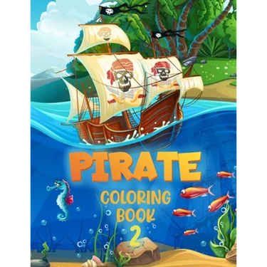 Pirate 2 Coloring Book: For Kids Aged 4 - 10