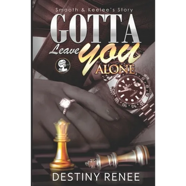 Gotta Leave You Alone: Smooth & Keelee's Story: Smooth & Keelee's Story