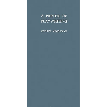 A Primer of Playwriting