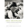 Toxic Archipelago: A History of Industrial Disease in Japan