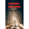 A Birthday Gone Wrong