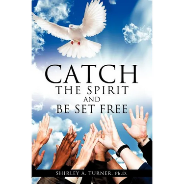 Catch the Spirit and Be Set Free