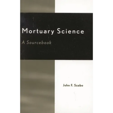 Mortuary Science: A Sourcebook