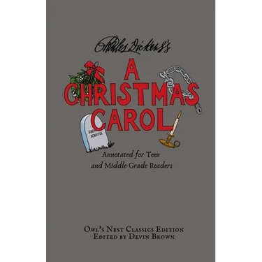 A Christmas Carol: Annotated for Teen and Middle Grade Readers