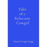 Tales of a Reluctant Cowgirl