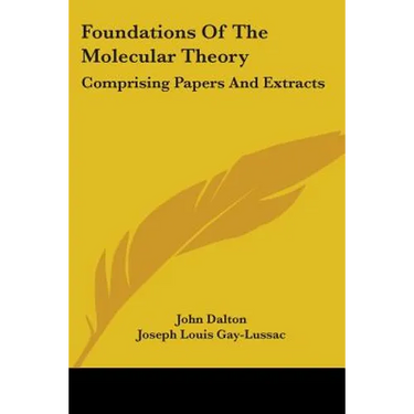 Foundations Of The Molecular Theory: Comprising Papers And Extracts