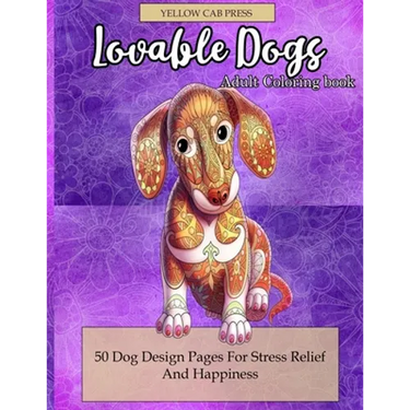 Lovable Dogs Adult Coloring Book: 50 Dog Designs Coloring Pages For Stress Relief And Happiness