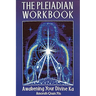 The Pleiadian Workbook: Awakening Your Divine Ka