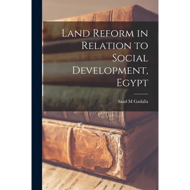 Land Reform in Relation to Social Development, Egypt