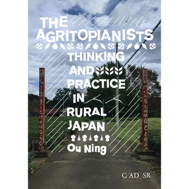The Agritopianists: Thinking and Practice in Rural Japan