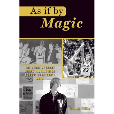 As If by Magic: The Story of Larry Bird's Indiana High School Basketball Days