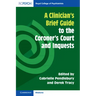 A Clinician's Brief Guide to the Coroner's Court and Inquests
