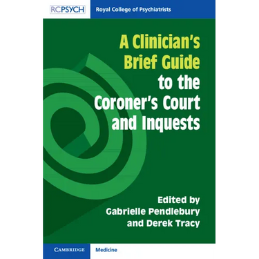 A Clinician's Brief Guide to the Coroner's Court and Inquests