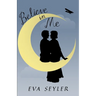 Believe in Me