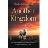 Another Kingdom: The Biggest Hidden Secret in Bible Prophecy, a Modern Kingdom Not Seen