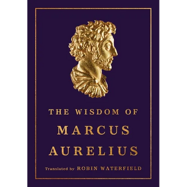 The Wisdom of Marcus Aurelius