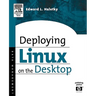 Deploying Linux on the Desktop