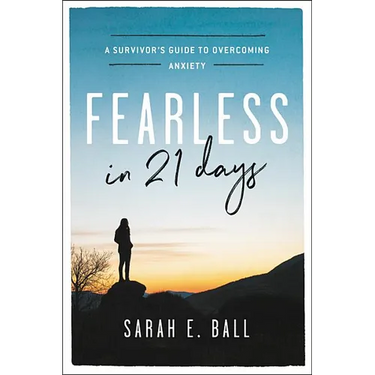 Fearless in 21 Days: A Survivor's Guide to Overcoming Anxiety