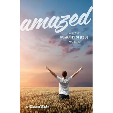 Amazed: Why the Humanity of Jesus Matters