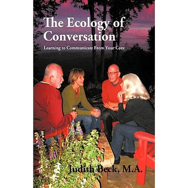The Ecology of Conversation: Learning to Communicate from Your Core