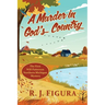 A Murder in God's Country: The First Will Patterson Northern Michigan Mystery