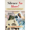 Silence No More!: Breaking Over Thirty Years of Silence of Sexual Abuse. A Cry for Help from a Small Village in The Gambia, West Africa.